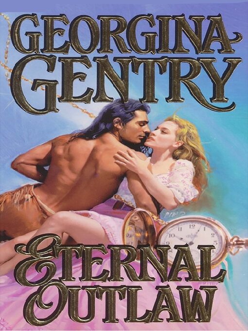 Title details for Eternal Outlaw by Georgina Gentry - Available